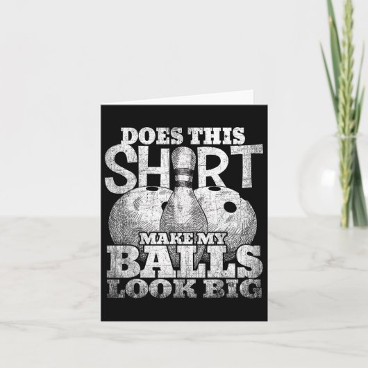 このシャツは私の大きなシャツに見えるボーリング カード (正面)