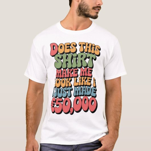 このシャツを着ると€50k稼いだみたいに見える？ tシャツ (正面)