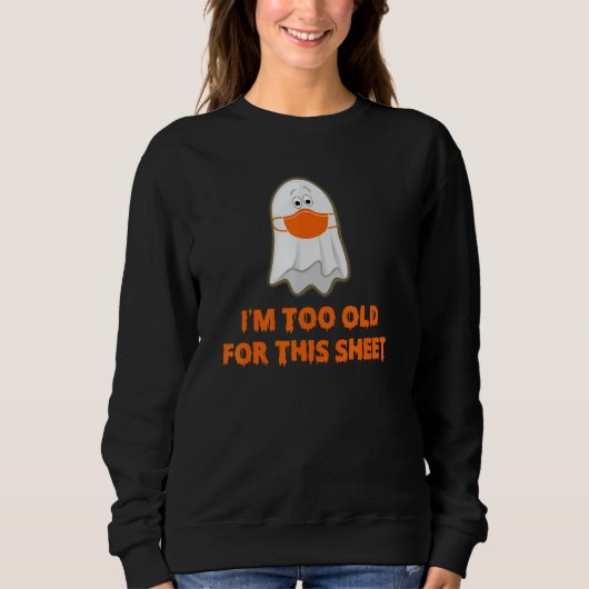 このシートはこの検疫を受けるには年を取りすぎている スウェットシャツ (正面)