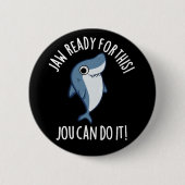 このジョーのための準備ができてサメPun暗いBG 缶バッジ (正面)