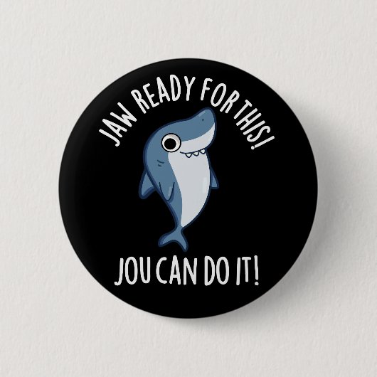 このジョーのための準備ができてサメPun暗いBG 缶バッジ (正面)