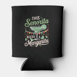 このセノリータはマルガリータが必要 – マルガリータ愛好家 缶クーラー