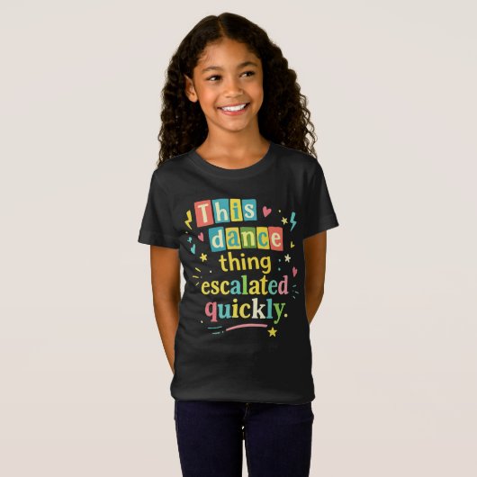 このダンス、エスカレートしちゃった Tシャツ (正面フル)