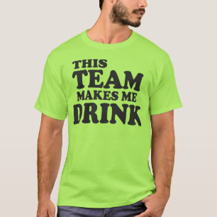このチームは私に酒を飲ませる Tシャツ