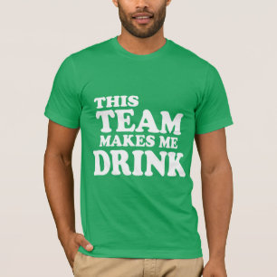 このチームは私に酒を飲ませる Tシャツ