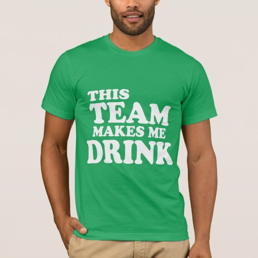 このチームは私に酒を飲ませる Tシャツ (正面)
