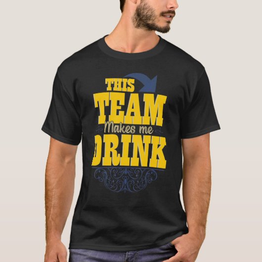 このチームは私を飲ませる Tシャツ (正面)