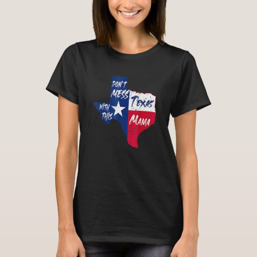このテキサス州ママを困らせるな Tシャツ (正面)