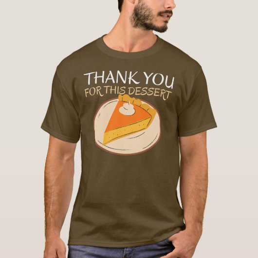 このデザートに感謝Tシャツ – おもしろい Tシャツ (正面)