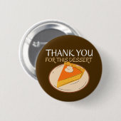 このデザートボタンをありがとうおもしろい- 缶バッジ (正面&裏面)