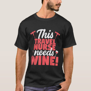 このトラベルナースにはワインが必要 おもしろい Tシャツ