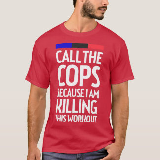 このトレーニングフーを殺すから警察を呼べ Tシャツ