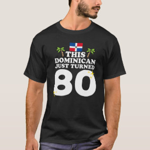 このドミニカ人はちょうど80ドミニカノ80番目のバレを回った Tシャツ