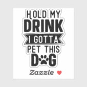 このドリンクを持ってて、犬を撫でなきゃ! 面白い子犬 シール (シート)