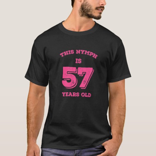 このニンフは57歳だ Tシャツ (正面)