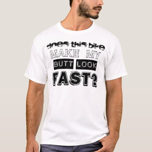 このバイクをさせます私のお尻の一見を速くします Tシャツ (正面)