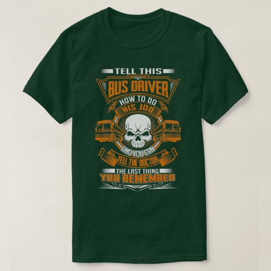 このバスドライバーにこのジョブの実行方法を伝える Tシャツ (デザイン正面)
