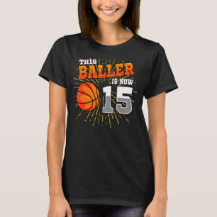 このバレエは現在15バスケットボール15誕生日パーだ Tシャツ