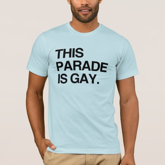 このパレードはゲイTシャツ Tシャツ (正面)