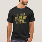 このパーレーが的中したら面白い Tシャツ (正面)