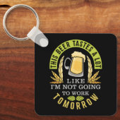 このビールは私が働かないような味がする キーホルダー (正面)