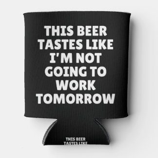 このビールは私が働かないような味がする 缶クーラー