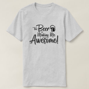 このビールは私を素晴らしくさせています! Tシャツ