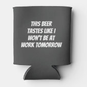 このビール、明日仕事にならない味がする 缶クーラー (正面)
