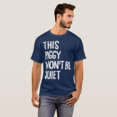 このブタは静かにしない Funny Political Piggy Tシャツ (正面フル)