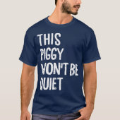このブタは静かにしない Funny Political Piggy Tシャツ (正面)