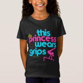このプリンセスはグリップの体操を-女の子身に着けています Tシャツ