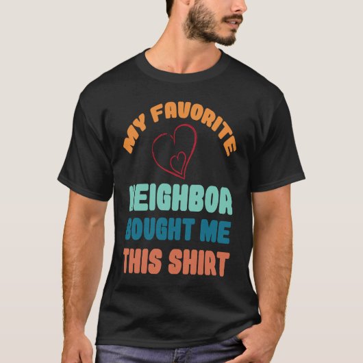 このプレゼントは大好きな隣人がくれたもの Tシャツ (正面)