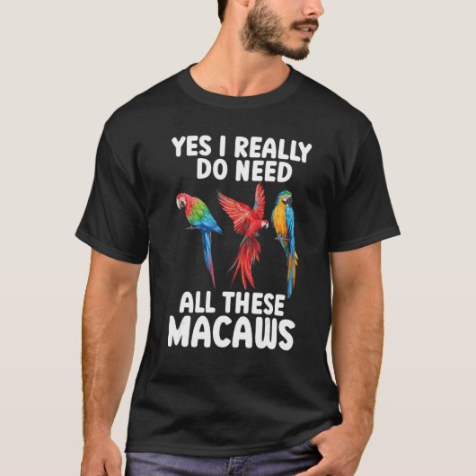 このマカーズスカーレットマコーが必要カラフルだ Tシャツ (正面)