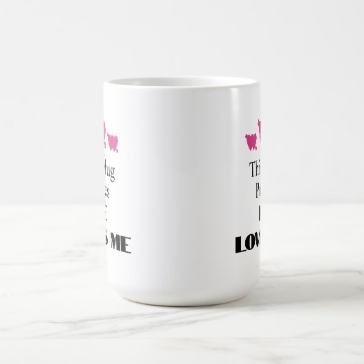 このマグカップは彼が私を愛していることを証明している コーヒーマグカップ (中央)