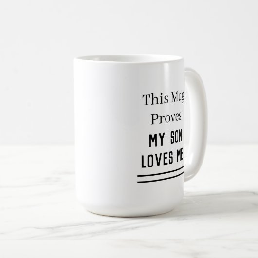 このマグカップは私の息子が私を愛していることを証明している コーヒーマグカップ (正面右)