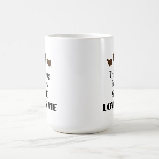 このマグカップは、彼女が私の引用文コーヒーマグカップを愛していることを証明 コーヒーマグカップ (中央)