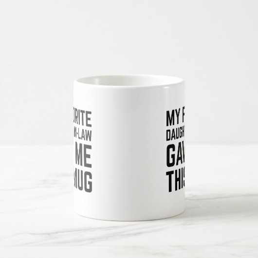 このマグカップをくれた義理の娘が一番好き コーヒーマグカップ (中央)