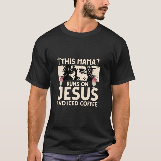 このママはイエスとアイスコーヒーで動く Tシャツ (正面)