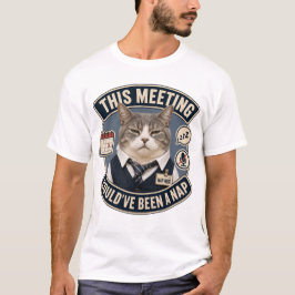 このミーティングは寝ててもよかったのに 面白いネコTシャツ Tシャツ