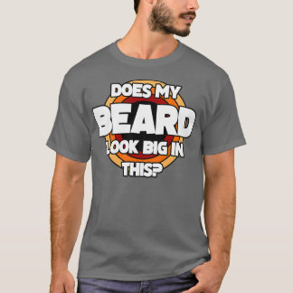 このメンズヒゲClで私のおもしろい髭は大きく見える Tシャツ