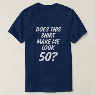 このワイシャツは私に一見50をしますか。 おもしろいなメンズワイシャツ Tシャツ