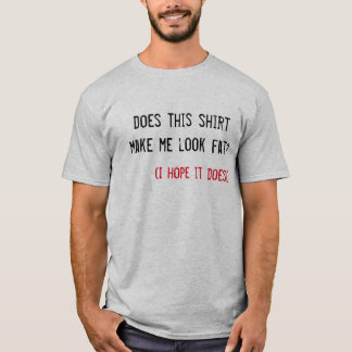 このワイシャツは私を脂肪質に見させますか。 私はそう望みます! ワイシャツ Tシャツ