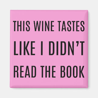 このワインは私が本を読んでな読いような味だ マグネット