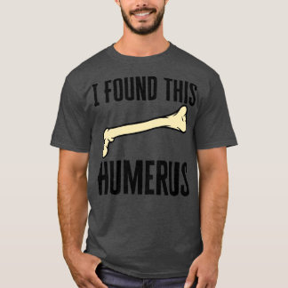 この上腕骨を見つけた Tシャツ