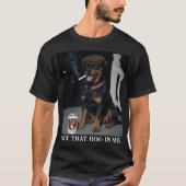 この中に犬がいるわ(ドーベルマンピンシャー面白いミーム) Tシャツ (正面)