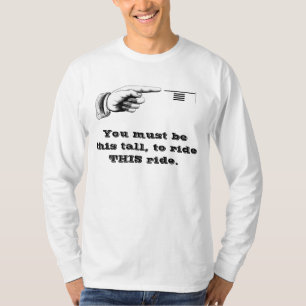 この乗車に乗るためにこの高くなければなりません Tシャツ
