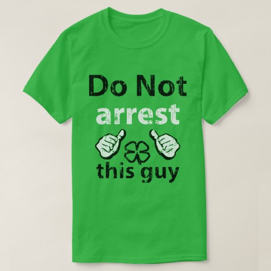 この人のセントパトリックの日のワイシャツを阻止しないで下さい Tシャツ (デザイン正面)