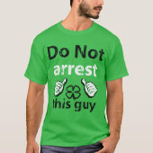 この人のセントパトリックの日のワイシャツを阻止しないで下さい Tシャツ (正面)