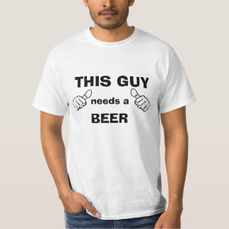 この人はビールを必要とします Tシャツ