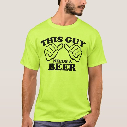 この人はビールを必要とします Tシャツ (正面)